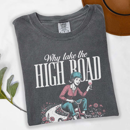 Why Take the High Road Tee