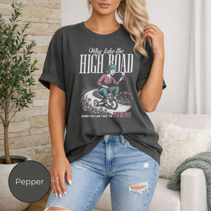 Why Take the High Road Tee