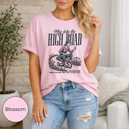 Why Take the High Road Tee