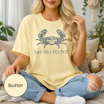 Say No To Pot Crab Tee