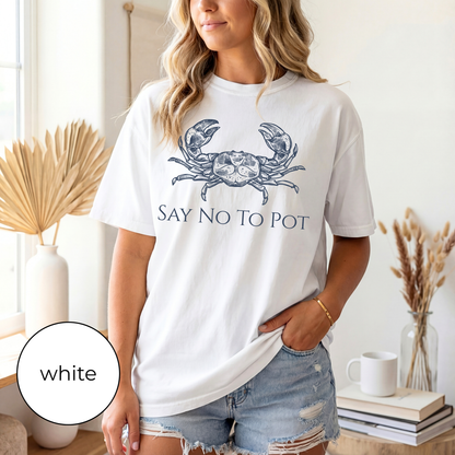 Say No To Pot Crab Tee