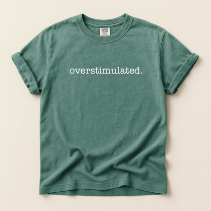 Overstimulated Tee