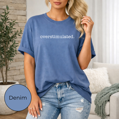 Overstimulated Tee