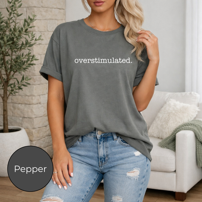 Overstimulated Tee